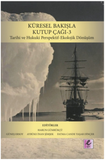 Küresel Bakışla Kutup Çağı 3 Tarihi ve Hukuki Perspektif - Ekolojik Dönüşüm