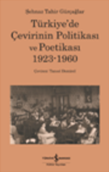 Türkiye’de Çevirinin Politikası Ve Poetikası 1923-1960