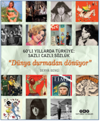 60’lı Yıllarda Türkiye: Sazlı Cazlı Sözlük  “Dünya Durmadan Dönüyor” (Ciltli)