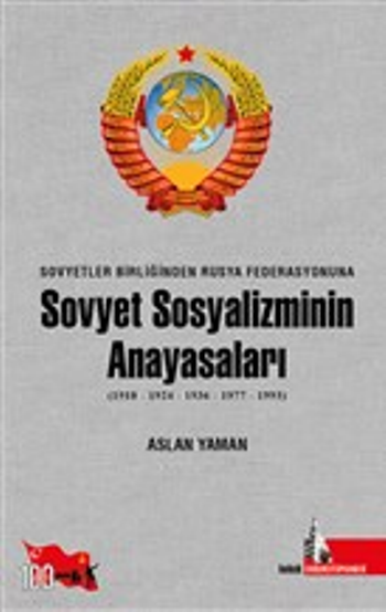 Sovyetler Birliğinden Rusya Federasyonuna - Sovyet Sosyalizminin Anayasaları (1918-1924-1936-1977-1993)