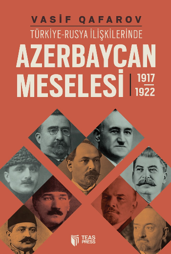 Türkiye-Rusya İlişkilerinde Azerbaycan Meselesi (1917-1922)