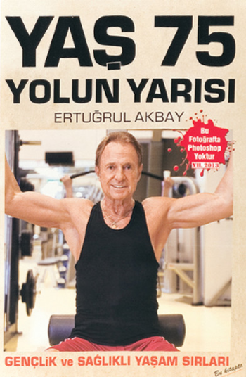 Yaş 75 Yolun Yarısı - Gençlik ve Sağlıklı Yaşam Sırları