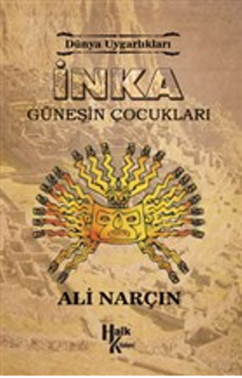 İnka: Güneşin Çocukları - Dünya Uygarlıkları