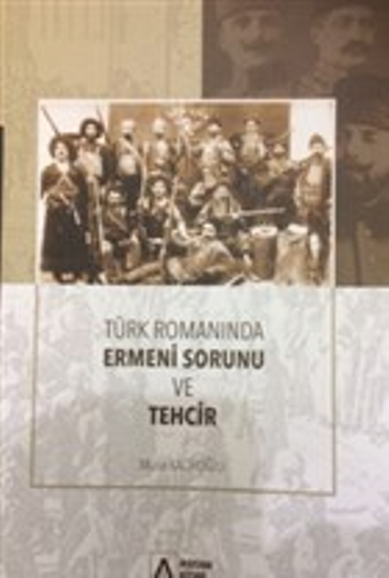 Türk Romanında Ermeni Sorunu ve Tehcir