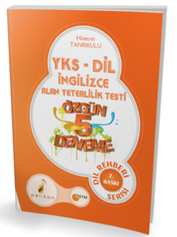 Pelikan YKSDİL İngilizce Alan Yeterlilik Testi Özgün 5 Deneme Dil Rehberi Serisi