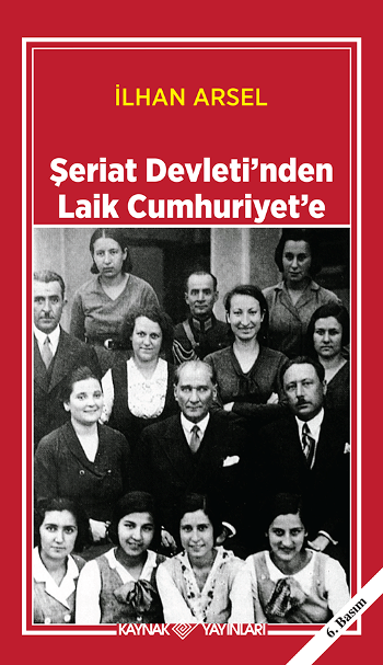 Şeriat Devleti’nden Laik Cumhuriyet’e