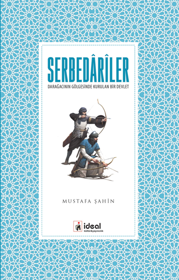 Serbedariler - Darağacının Gölgesinde Kurulan Bir Devlet