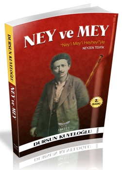 Ney'i Mey’i ve Heyhey’yi ile Neyzen Tevfik