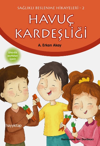 Havuç Kardeşliği - Sağlıklı Beslenme Hikayeleri 2