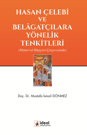 Hasan Çelebi ve Belagatçılara Yönelik Tenkitleri - Mutavvel Haşiyesi Çerçevesinde