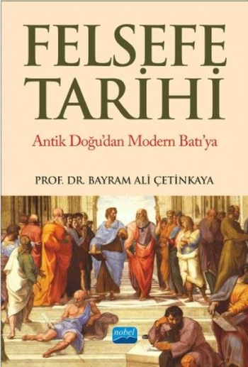 Felsefe Tarihi (Antik Doğu'dan Modern Batı'ya)