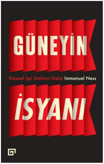 Güneyin İsyanı: Küresel İşçi Sınıfının Gelişi