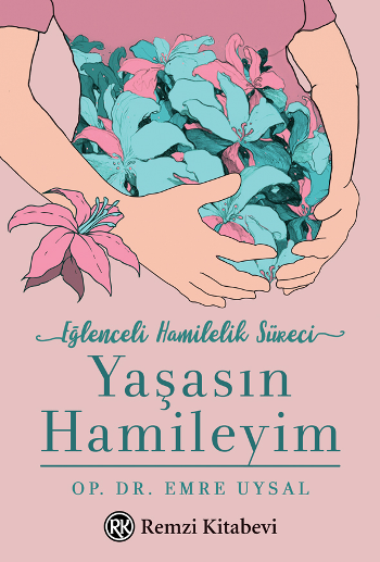 Yaşasın Hamileyim Eğlenceli Hamilelik Süreci