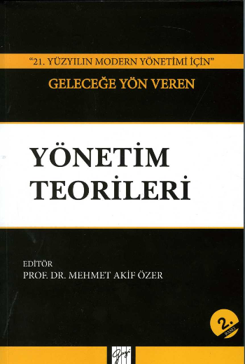 ''21. Yüzyılın Modern Yönetimi İçin'' Geleceğe Yön Veren Yönetim Teorileri