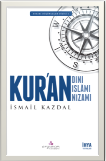 Kur'an Dini Kur'an İslamı Kur'an Nizamı