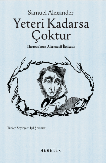 Yeteri Kadarsa Çoktur Thoreau’nun Alternatif İktisadı