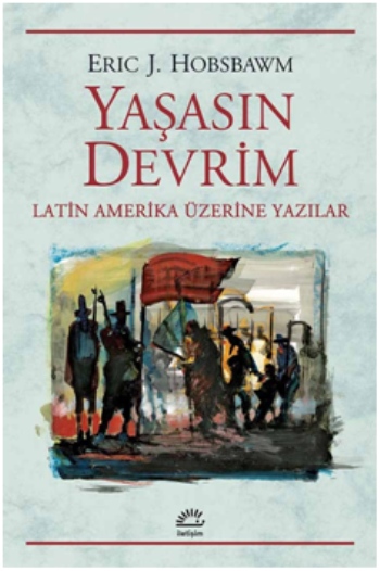 Yaşasın Devrim Latin Amerika Üzerine Yazılar