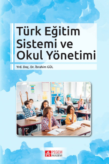 Türk Eğitim Sistemi ve Okul Yönetimi