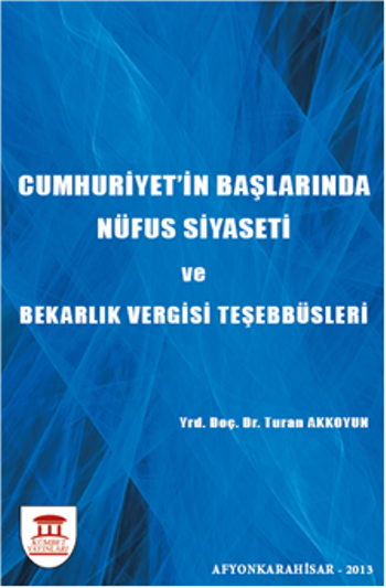 Cumhuriyetin Başlarında Nüfus Siyaseti ve Bekarlık Vergisi Teşebbüsleri