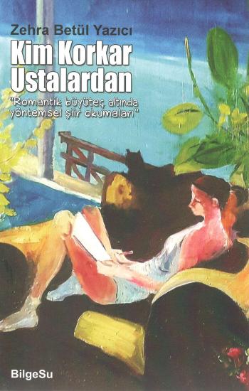 Kim Korkar Ustalardan “Romantik büyüteç altında yöntemsel şiir okumaları”