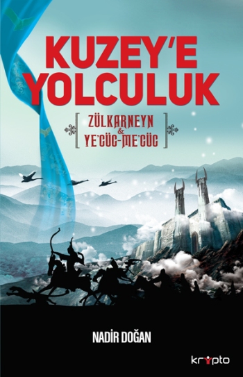 Kuzeye Yolculuk Zülkarneyn & Ye'cüc-Me'cüc