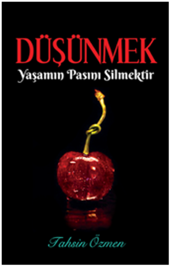 Düşünmek Yaşamın Pasını Silmektir