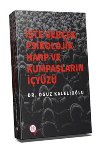 İşte Gerçek Psikolojik Harp ve Kumpasların İç Yüzü