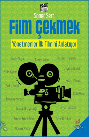 Film Çekmek Yönetmenler İlk Filmini Anlatıyor