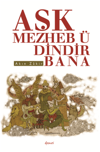 Aşk Mezheb ü Dindir Bana