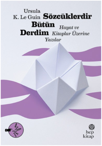 Sözcüklerdir Bütün Derdim: Hayat ve Kitaplar Üzerine Yazılar