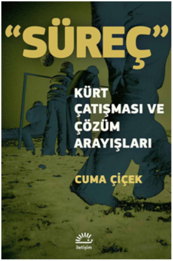 Süreç Kürt Çatışması ve Çözüm Arayışları