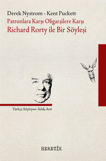 Patronlara Karşı, Oligarşilere Karşı: Richard Rorty ile Bir Söyleşi