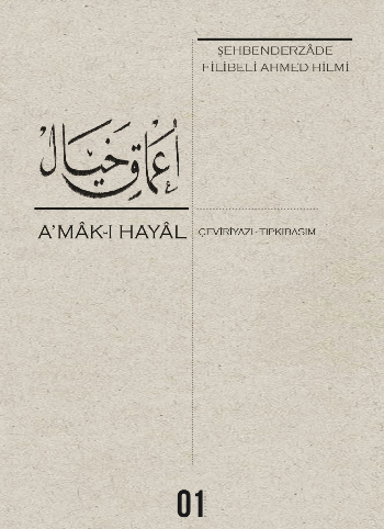 A'mak-ı Hayal (Çeviriyazı-Tıpkıbaskı)