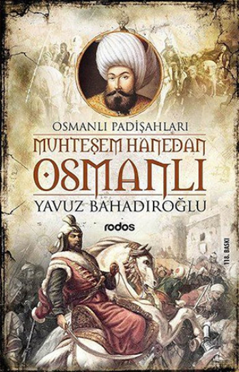 Muhteşem Hanedan Osmanlı - Osmanlı Padişahları