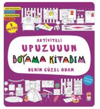 Benim Güzel Odam - Aktiviteli Upuzuuun Boyama Kitabım