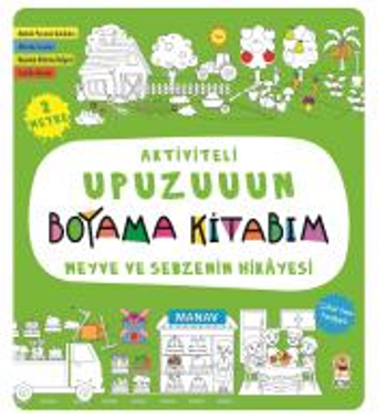 Meyve Ve Sebzenin Hikayesi - Aktiviteli Upuzuuun Boyama Kitabım