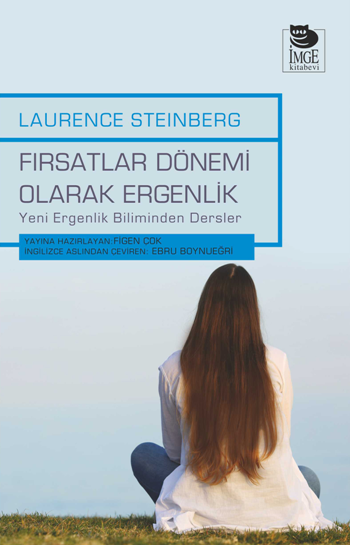 Fırsatlar Dönemi Olarak Ergenlik - Yeni Ergenlik Biliminden Dersler