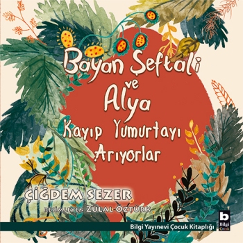 Bayan Şeftali ve Alya Kayıp Yumurtayı Arıyorlar