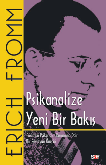 Psikanalize Yeni Bir Bakış - Freud'un Psikanaliz Kuramına Dair Bir Revizyon Önerisi