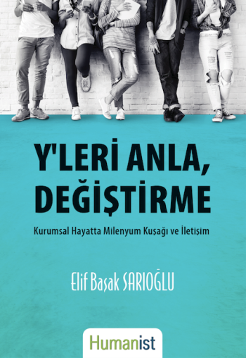 Y'leri Anla, Değiştirme: Kurumsal Hayatta Milenyum Kuşağı ve İletişim