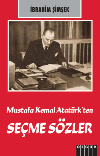 Mustafa Kemal Atatürk’ten Seçme Sözler