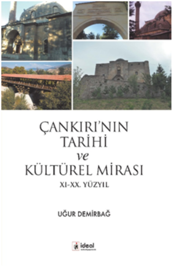 Çankırı’nın Tarihi Ve Kültürel Mirası XI-XX. Yüzyıl