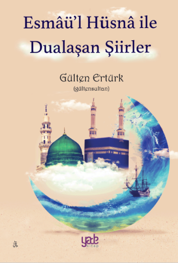 Esmaü’l Hüsna ile Dualaşan Şiirler