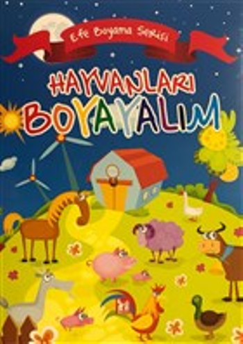 Hayvanları Boyayalım - Efe Boyama Serisi