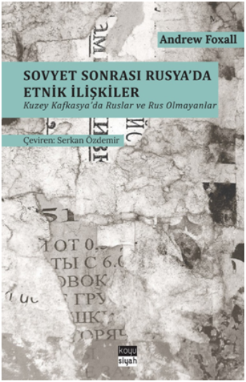 Sovyet Sonrası Rusya'da Etnik İlişkiler - Kuzey Kafkasya'da Ruslar ve Rus Olmayanlar