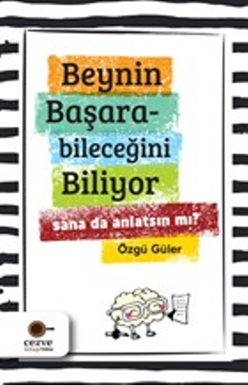 Beynin Başarabileceğini Biliyor Sana da Anlatsın mı?