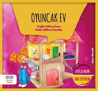 Oyuncak Ev - Duygularımı Fark Ediyorum 1