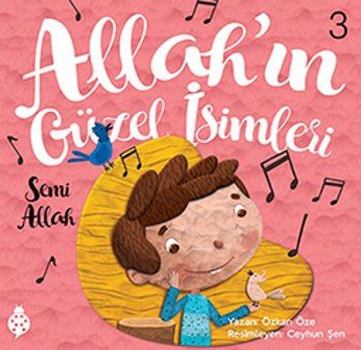 Allah'ın Güzel İsimleri 3 - Semi Allah