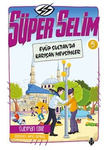 Süper Selim 5 -  Eyüp Sultan'da Karışan Mevsimler