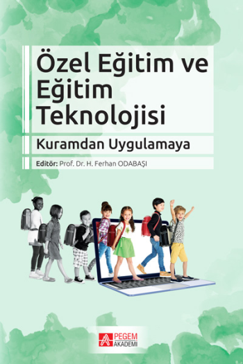 Özel Eğitim ve Eğitim Teknolojisi Kuramdan Uygulamaya